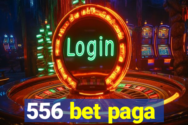 556 bet paga